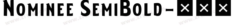Nominee SemiBold字体转换 Nominee SemiBold字体转换